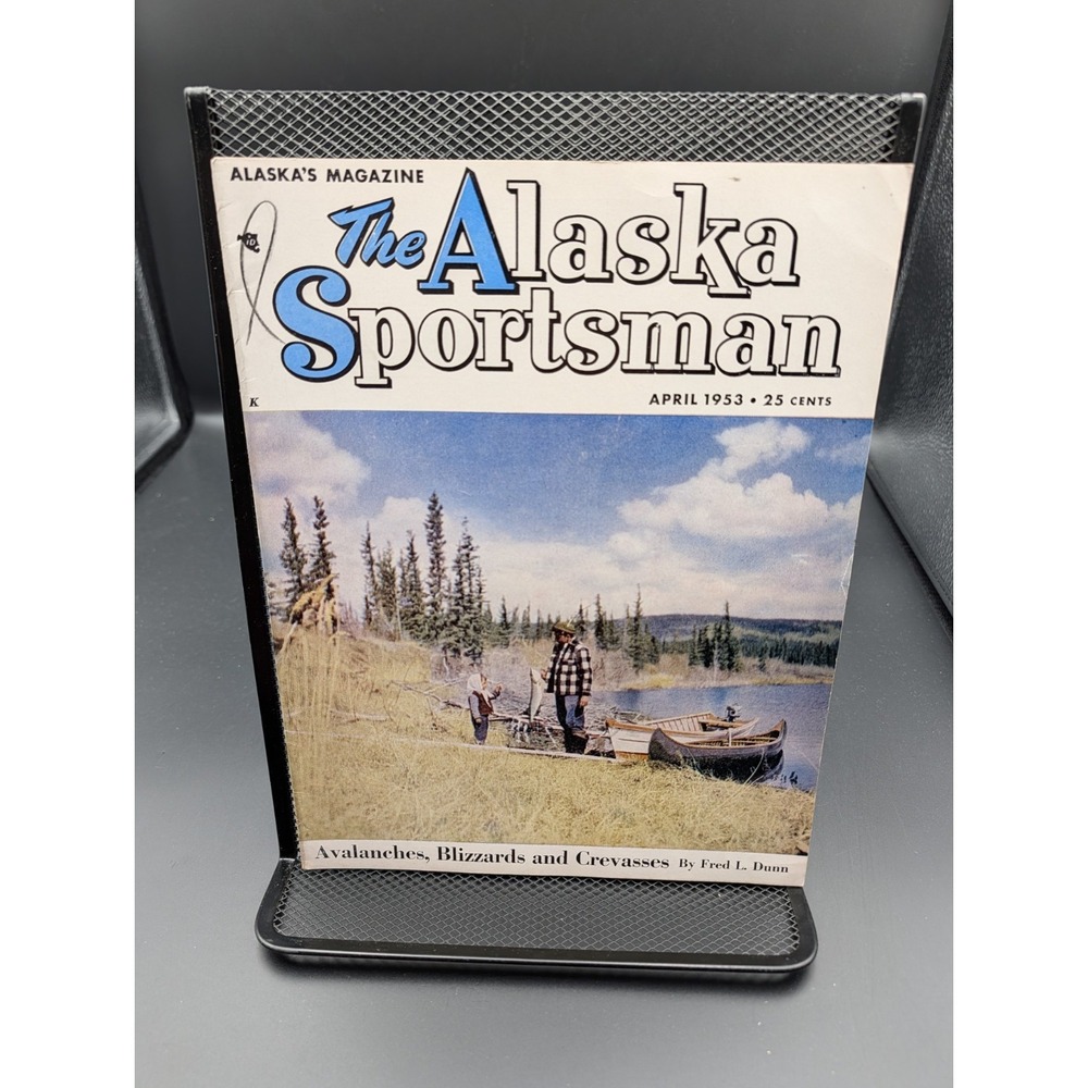 The Alaska Sportsman Avalanches Blizzards Crevasses April 1953 Hunting Fishing